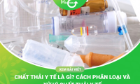 Chất Thải Y Tế Là Gì? Cách Phân Loại Và Xử Lý Chất Thải Trong Y Tế Đúng Cách