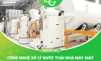 Công Nghệ Xử Lý Nước Thải Nhà Máy Giấy Hiệu Quả Nhất Hiện Nay