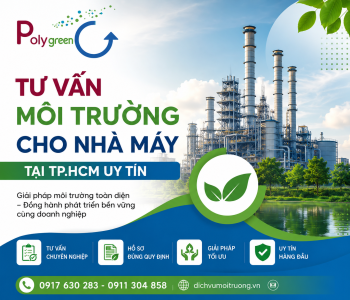 Tư vấn môi trường cho nhà máy tại TP.HCM uy tín | POLYGREEN