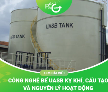 Bể UASB Trong Xử Lý Nước Thải: Cấu Tạo Và Nguyên Lý Hoạt Động